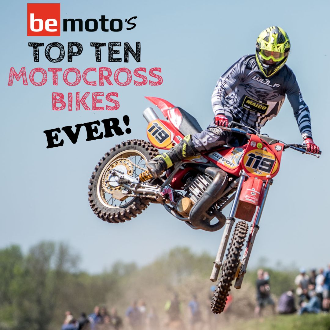 Top 10 Best Motocross Bikes of all time BeMoto