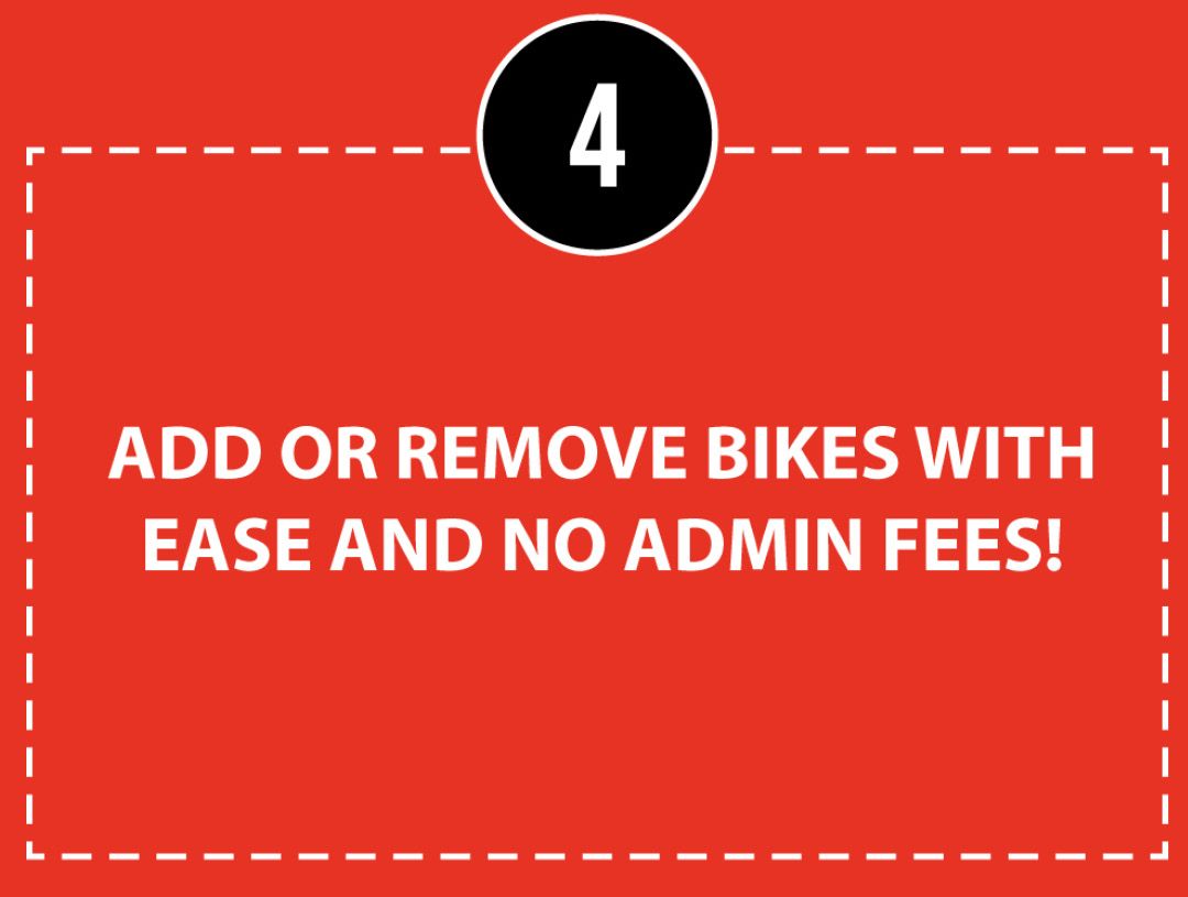 Step 4: Add or remove bikes with ease and no admin fees