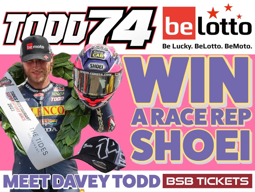 BeLotto WIN tickets to BSB to meet Davey Todd and a SHOEI race replica helmet