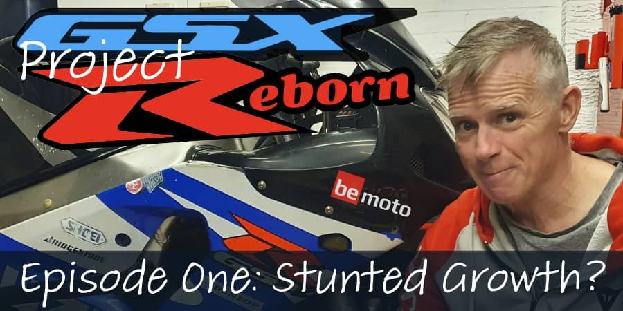 BeMoto Project GSX-Reborn Episode 1 banner - Stunted Growth